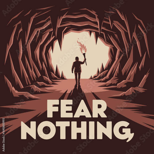 Silhouette of a person holding a torch and walking towards a bright opening at the end of a dark cavernous tunnel with the words fear nothing prominently displayed