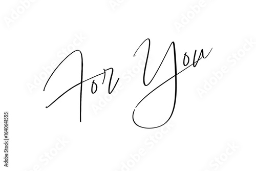 For You - 手書きの筆記体で書いたような、For You（あなたへ）のレタリング（カリグラフィー）
