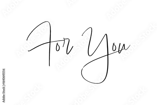 For You - 手書きの筆記体で書いたような、For You（あなたへ）のレタリング（カリグラフィー）
