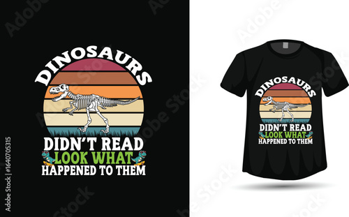 Dinosaurs Didn’t Read Funny T-Shirt Design Vector, Dinosaur Skeleton Retro Sunset Graphic, Reading Quote Shirt

