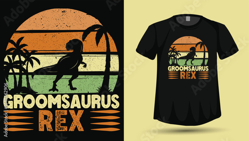 Groomsaurus Rex T-Shirt Design Vector, Funny Dinosaur Groom Retro Sunset Graphic, Wedding Party Dino Shirt

