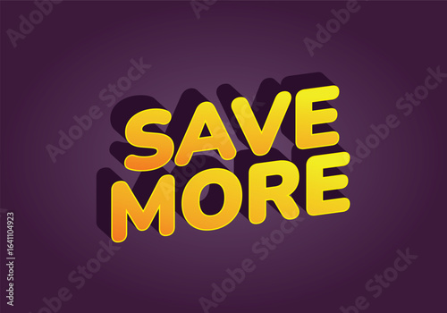 Bold, three dimensional text saying SAVE MORE in yellow with a shadow effec