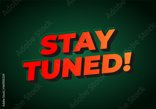 A vibrant graphic featuring the text STAY TUNED! in bold, three dimensional letter
