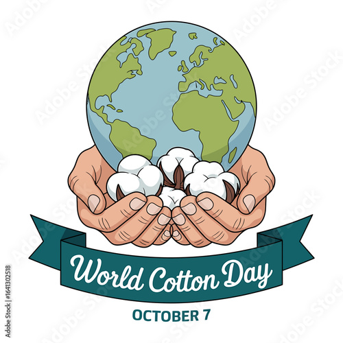 Celebrating World Cotton Day Hands Holding Cotton and Earth Illustration Promoting Sustainable Agriculture and Global Trade for Textiles
