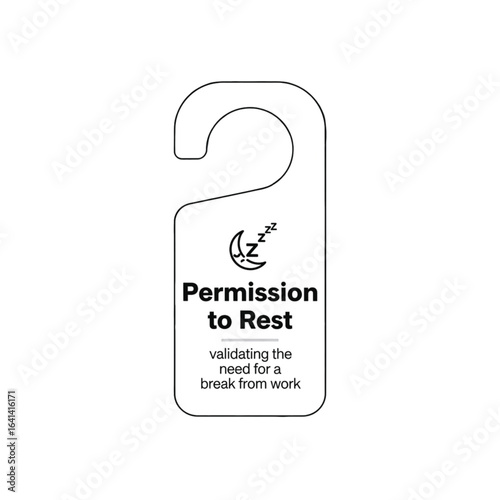 A simple, black and white door hanger promoting permission to rest, validating the need for a break from work.