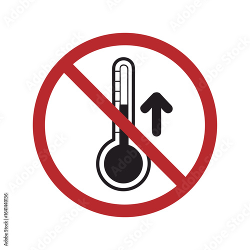 Do not heat, keep cold, high temperature warning, in red forbidden crossed sign and up arrow isolated on white
