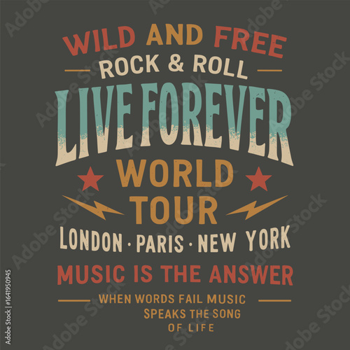 Live forever rock and roll world tour vintage music typography design