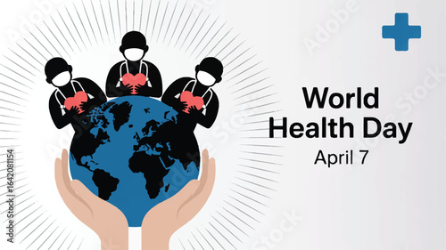World Health Day on April 7 with healthcare professionals holding a globe and hearts symbolizing global health and well being for everyone