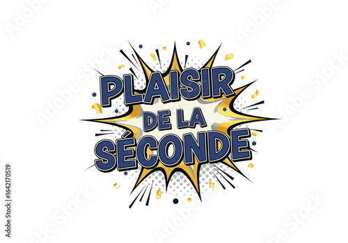 PLAISIR DE LA SECONDE. Texte de style bande dessinée, explosion comique avec des confettis. Illustration vectorielle sur fond transparent.