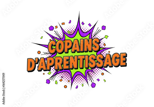 Copains d'apprentissage. Texte de style bande dessinée pop art. Bulle de dialogue comique avec des couleurs vives et des confettis.