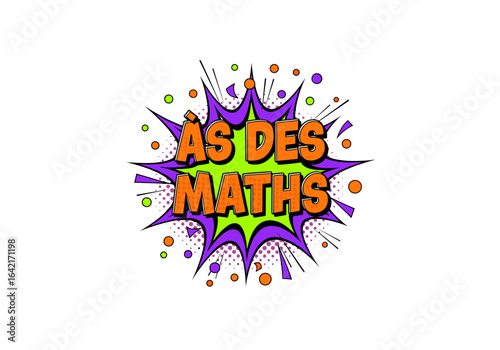 AS DES MATHS. Illustration de style bande dessinee pop art. Explosion comique pour les mathematiques et l'ecole.