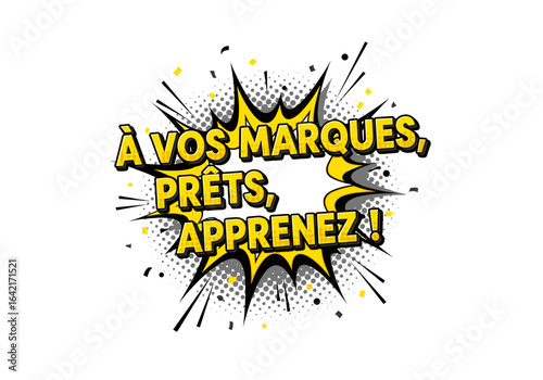À vos marques, prêts, apprenez! Texte de motivation pour l'éducation et la rentrée scolaire. Illustration de style bande dessinée pop art.
