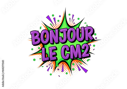 BONJOUR LE CM2. Illustration de style bande dessinee pour la rentree des classes. Message de bienvenue pour les eleves.