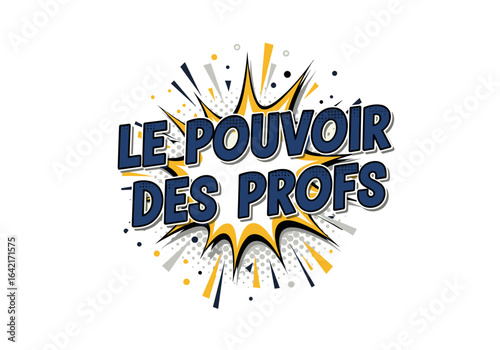 LE POUVOIR DES PROFS. Texte de style bande dessinée, illustration vectorielle pop art. Slogan pour les enseignants.