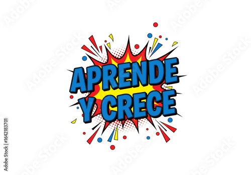 APRENDE Y CRECE. Frase motivacional en estilo comic pop art. Ilustracion vectorial para educacion y desarrollo personal.