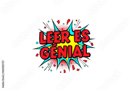 LEER ES GENIAL. Frase en estilo comic pop art para fomentar la lectura. Mensaje positivo sobre libros y educación.