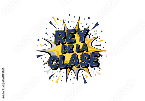 REY DE LA CLASE. Ilustración de estilo cómic para el regreso a clases. Diseño de explosión para estudiantes.