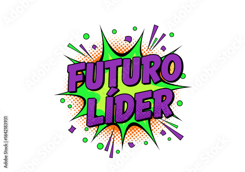 Futuro Líder. Frase de motivación en estilo pop art. Ilustración de cómic con burbuja de explosión para diseño gráfico y publicidad.
