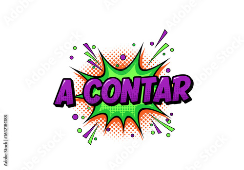 A CONTAR. Texto de efecto de sonido de cómic pop art. Burbuja de diálogo de explosión retro para libro de historietas.