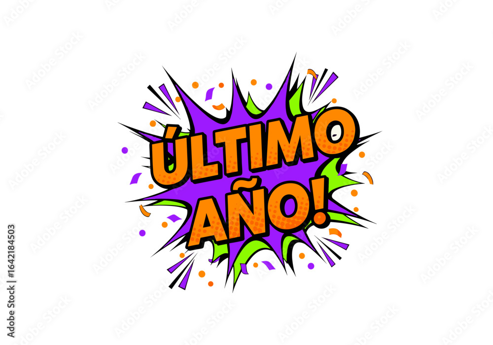 Ultimo ano! Texto en espanol en una burbuja de dialogo de estilo comic. Anuncio de fin de curso o promocion final.