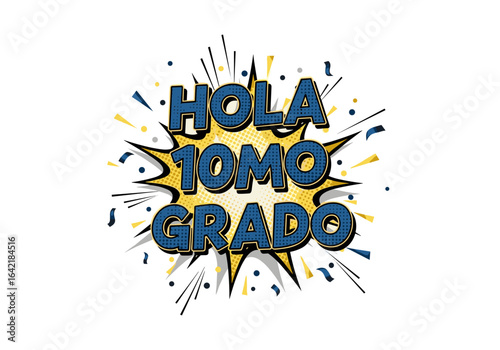 HOLA 10MO GRADO. Ilustración de estilo cómic para el regreso a clases. Saludo para estudiantes de décimo grado.