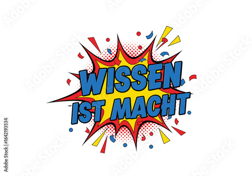 Wissen ist Macht. Spruch in Comic Stil. Pop Art Illustration mit Sprechblase und Konfetti. Vektor Grafik.