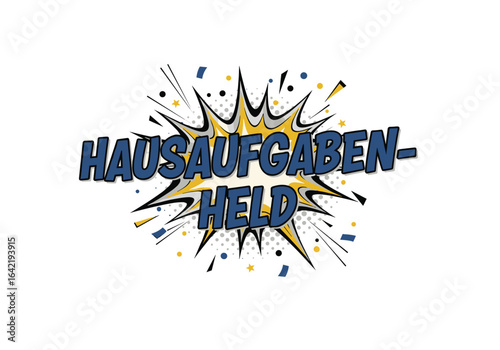HAUSAUFGABEN-HELD. Comic-Stil Schriftzug für Schüler und Studenten. Motivation für Lernen und Schule. Superhelden-Design für Bildung.