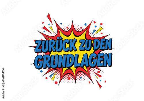 ZURÜCK ZU DEN GRUNDLAGEN. Deutscher Text in einer Comic-Explosion. Pop-Art-Stil Sprechblase, Vektor-Illustration isoliert auf transparentem Hintergrund.