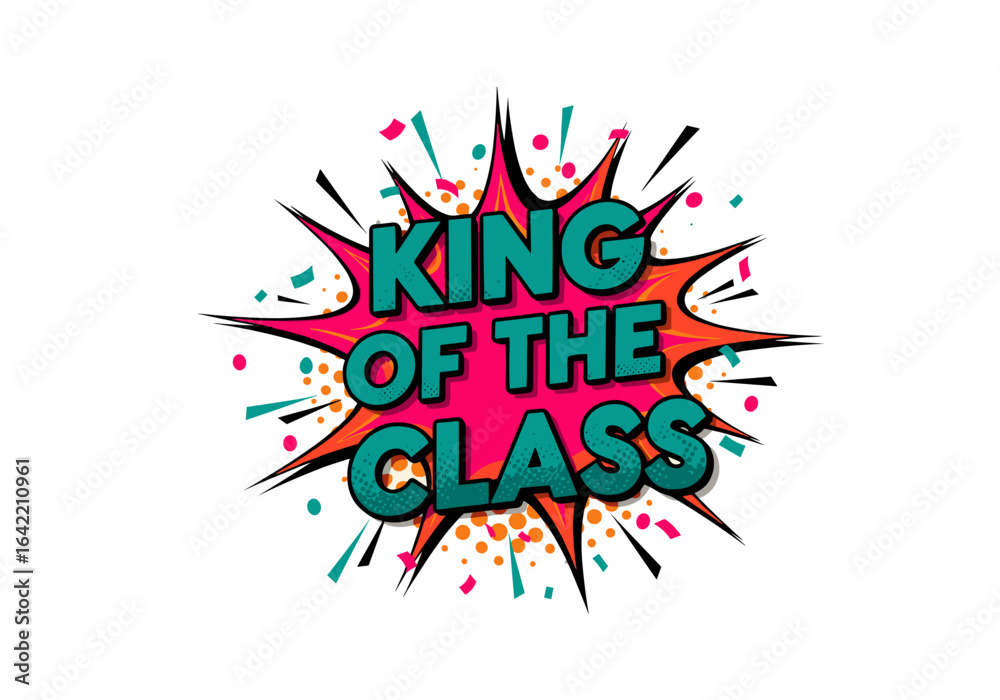 Naklejka premium King of the class comic book style text on a pop art explosion background. Vector illustration for school achievement and success.