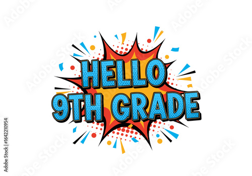 Hello 9th Grade. Comic book style pop art illustration for back to school celebration. Retro vector graphic design.