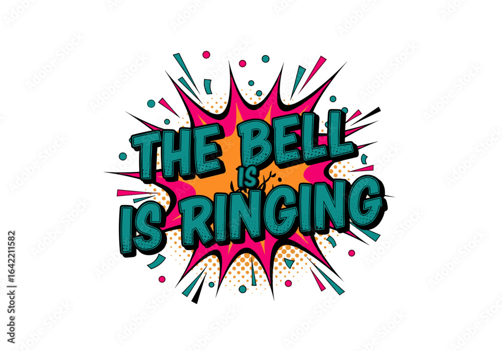 Fototapeta premium THE BELL IS RINGING. Pop art comic book style text effect with explosion and halftone dots. Retro sound effect illustration.