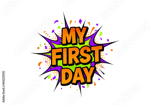 My First Day. Comic book style text effect for a new beginning or milestone celebration. Pop art vector illustration.