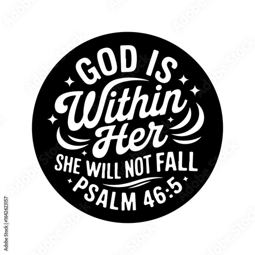 God Is Within Her She Will Not Fall Psalm 46:5. Vector Design Isolated on White Background