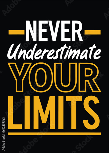 Never Underestimate Your Limits Motivational Quote