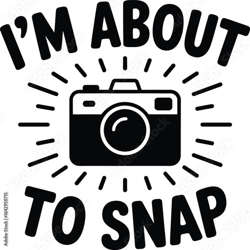 I am about to snap camera photography