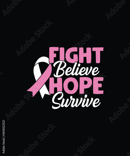 Fight believe hope survive breast cancer awareness with pink ribbon graphic