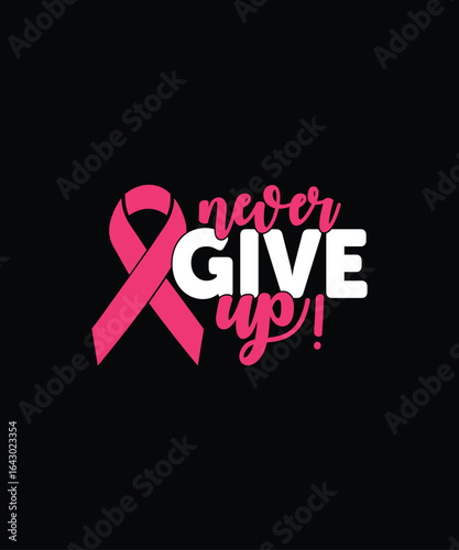 Never give up breast cancer awareness design with pink ribbon on black