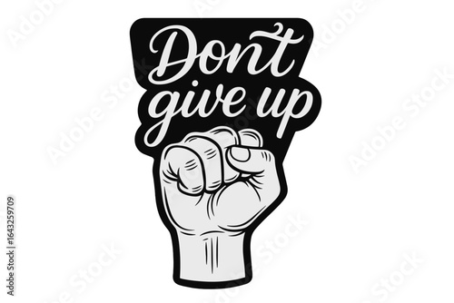 Motivational message encouraging resilience and determination with a clenched fist symbolizing strength