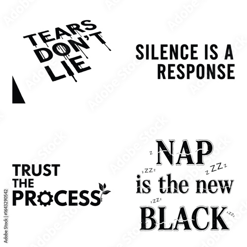 Art of four impactful quotes and phrases, including tears dont lie and nap is the new black, isolated on white background