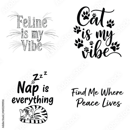 Art of cat is my vibe, nap is everything, find me where peace lives, isolated on white background