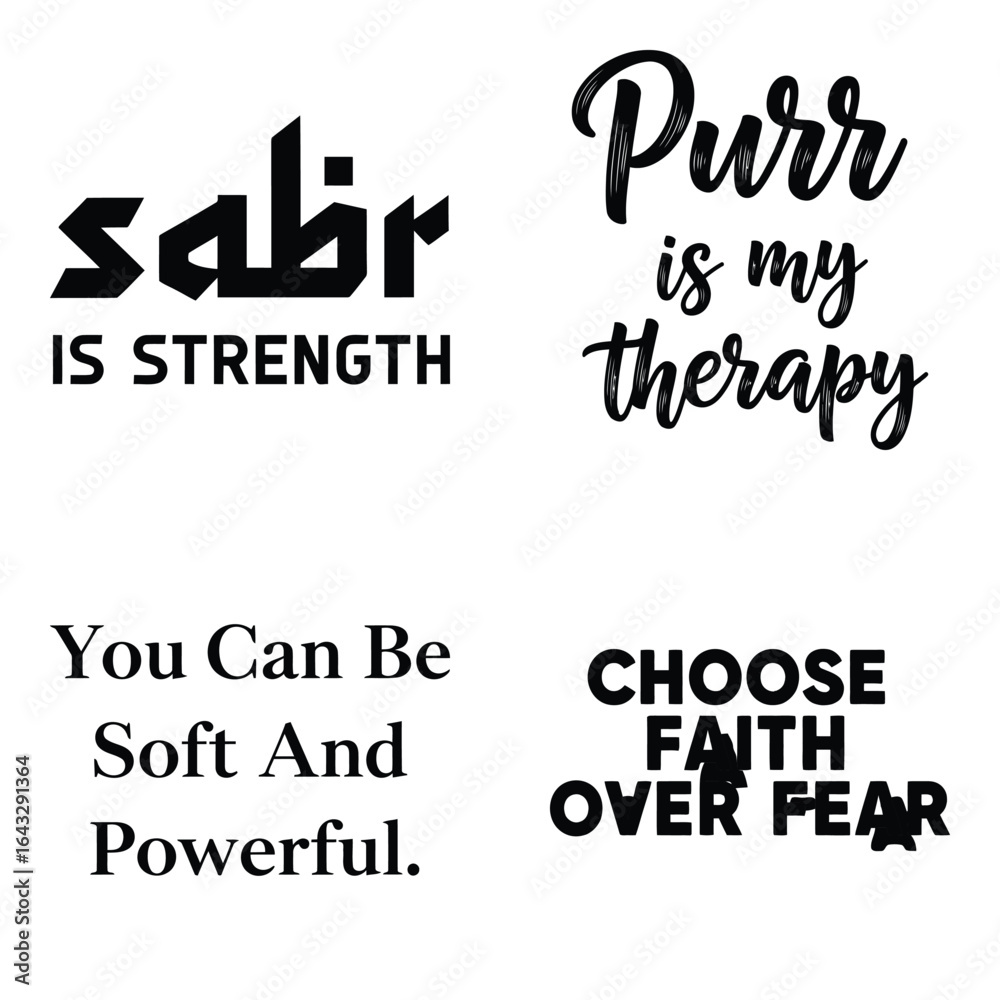 Fototapeta premium Art of a compilation of four powerful typographic statements, including sabr is strength, purr is my therapy, you can be soft and powerful, and choose faith over fear