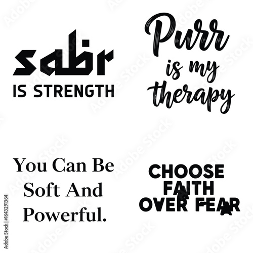 Art of a compilation of four powerful typographic statements, including sabr is strength, purr is my therapy, you can be soft and powerful, and choose faith over fear