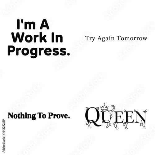 Art of collection of motivational quotes and phrases including im a work in progress, try again tomorrow, nothing to prove, and queen, isolated on white background