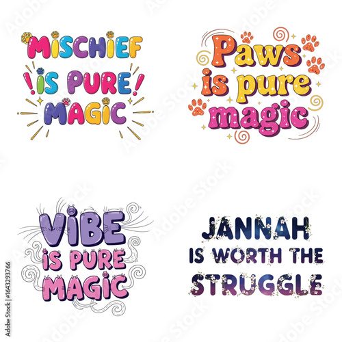 Art of collection of four colorful typography designs with motivational and playful phrases like mischief is pure magic, vibe is pure magic, and jannah is worth the struggle