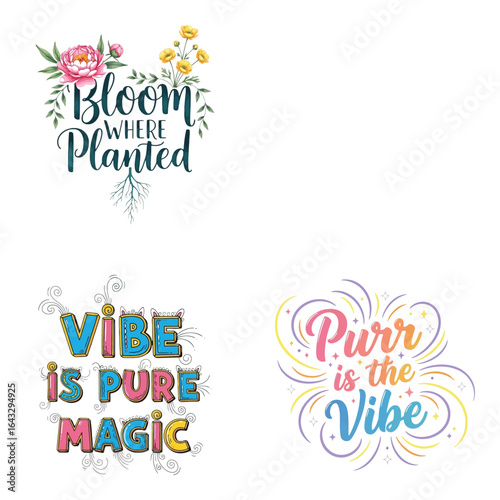 Art of bloom and planted, vibe is pure magic, purr is this vibe quotes and sayings isolated on white background