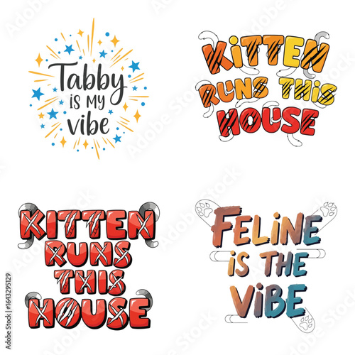 Art of four catthemed phrases including tabby is my vibe, kitten runs this house, and feline is the vibe, isolated on white background