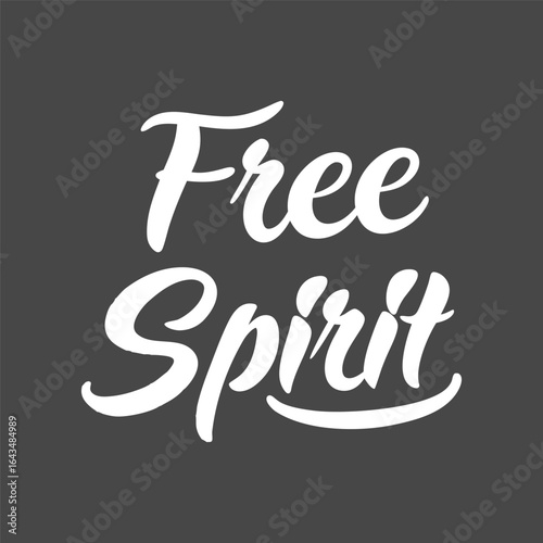 Handwritten Free Spirit Typography White Ink on Dark Gray Background, Inspirational Quote Design