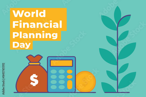 World Financial Planning Day With Money Bag Calculator And Plant finance dollar sign