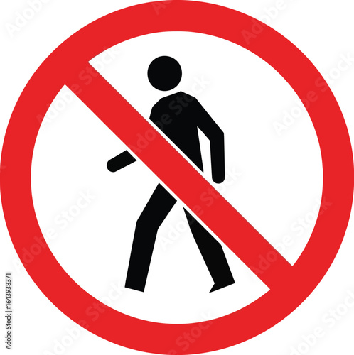 No Pedestrians Allowed A Prohibitive Traffic Sign. Keep Pedestrians Away From This Area.