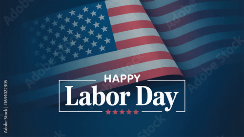 Happy Labor Day banner with American flag background, bold typography, red stars, and festive accents — honoring U.S. workers